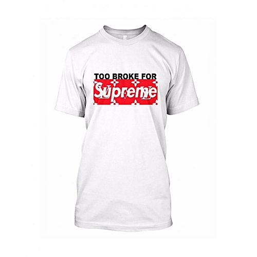 too broke for supreme t shirt